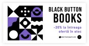 BLACK BUTTON BOOKS CU -20% LA ÎNTREAGA OFERTĂ